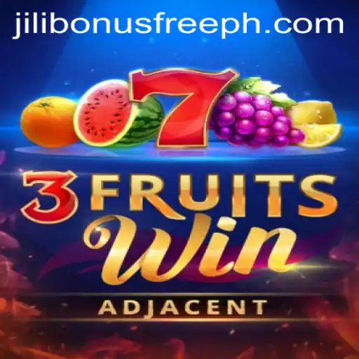 Experience the Excitement of 3FruitsWin and Benefit from Jili Bonus Free