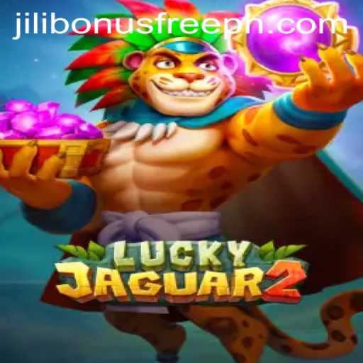 Luckyjaguar2: Exploring the Exciting World of Jili Bonus Free